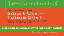 [New] Ebook Smart City - Future City?: Smart City 2.0 as a Livable City and Future Market