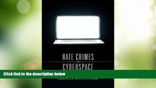 Big Deals  Hate Crimes in Cyberspace  Full Read Best Seller