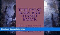 For you The FYLSE BABY BAR HAND BOOK (e-book): e book, Authors of 6 published bar exam essays.....