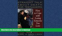 PDF ONLINE Straight Talk about Death for Teenagers: How to Cope with Losing Someone You Love FREE