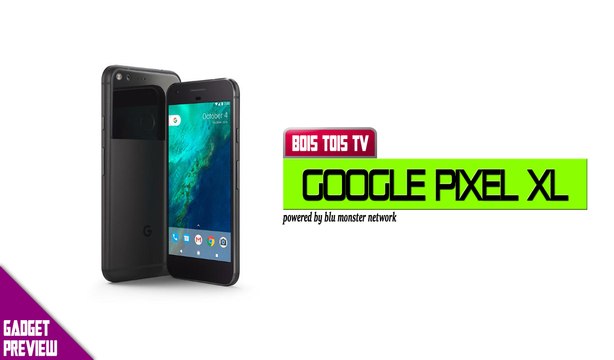 Google Pixel XL, Best Smartphone Now?? Check It Now | Bois Tois TV