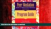 DOWNLOAD Peer Mediation: Conflict Resolution in Schools : Program Guide READ EBOOK