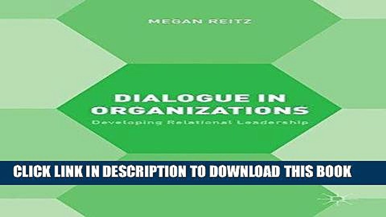 [PDF] FREE Dialogue in Organizations: Developing Relational Leadership [Read] Online