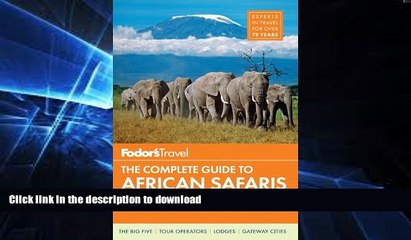 FAVORITE BOOK  Fodor s The Complete Guide to African Safaris: with South Africa, Kenya, Tanzania,