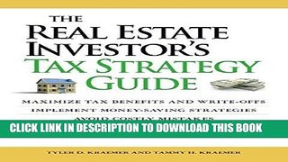 [Ebook] The Real Estate Investor s Tax Strategy Guide: Maximize tax benefits and write-offs,