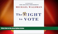 Must Have PDF  The Fight to Vote  Full Read Best Seller