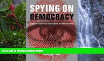 Big Deals  Spying on Democracy: Government Surveillance, Corporate Power and Public Resistance