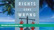 Big Deals  Rights Gone Wrong: How Law Corrupts the Struggle for Equality  Full Ebooks Best Seller