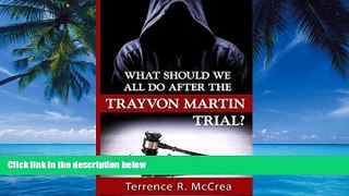 Big Deals  What Should We All Do After The Trayvon Martin Trial?  Full Ebooks Best Seller