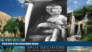 Books to Read  Split Decisions: How and Why to Take a Break from Feminism  Full Ebooks Best Seller