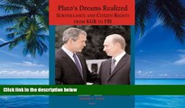 Big Deals  Plato s Dreams Realized: Surveillance and Citizen Rights, from KGB to FBI  Full Ebooks