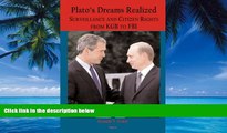 Books to Read  Plato s Dreams Realized: Surveillance and Citizen Rights, from KGB to FBI  Full