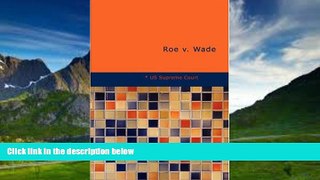 Big Deals  Roe v. Wade  Full Ebooks Best Seller