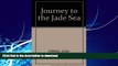 FAVORITE BOOK  Journey to the Jade Sea FULL ONLINE