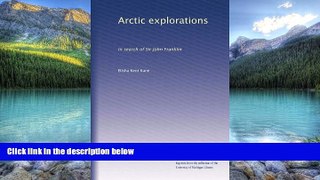 Big Deals  Arctic explorations: In search of Sir John Franklin  Full Ebooks Best Seller