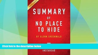 Must Have PDF  Summary of No Place to Hide: By Glenn Greenwald Includes Analysis  Best Seller