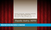 FAVORIT BOOK EDUCATION, MEDICATION and INCARCERATION: No Child Left Behind and the School to
