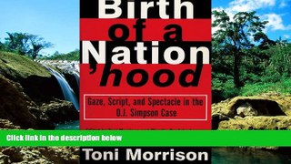 Must Have  Birth of a Nation hood: Gaze, Script, and Spectacle in the O. J. Simpson Case  Premium