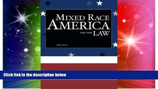 Full [PDF]  Mixed Race America and the Law: A Reader (Critical America)  READ Ebook Full Ebook