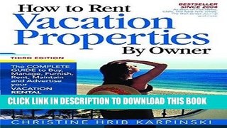 [Ebook] How To Rent Vacation Properties by Owner Third Edition: The Complete Guide to Buy, Manage,
