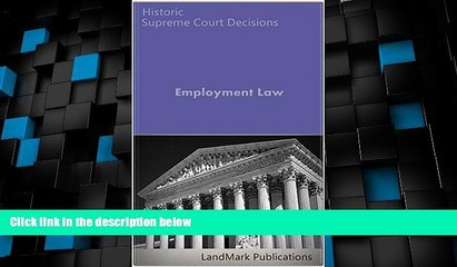 Big Deals  Employment Law: Historic Supreme Court Decisions (Constitutional Law Series)  Full Read