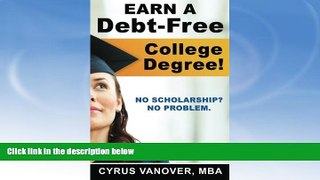 Popular Book Earn A Debt-Free College Degree!: No Scholarship? No Problem.