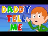 daddy tells me | original song | nursery rhymes | kids songs | childrens rhymes