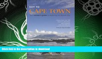 READ BOOK  Key to Cape Town: Your Insider s Guide to Exploring the Mother City FULL ONLINE