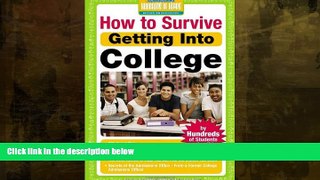 For you How to Survive Getting Into College: By Hundreds of Students Who Did (Hundreds of Heads