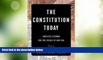 Big Deals  The Constitution Today: Timeless Lessons for the Issues of Our Era  Full Read Most Wanted