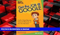 READ THE NEW BOOK Get the Job at Google: Craft a Great RÃ©sumÃ©, Network Effectively   Ace the