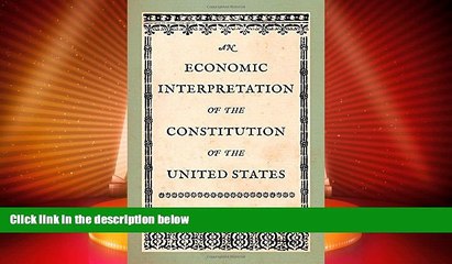 Big Deals  An Economic Interpretation of the Constitution of the United States  Best Seller Books