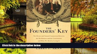 Must Have  The Founders  Key: The Divine and Natural Connection Between the Declaration and the