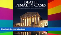 READ FULL  Death Penalty Cases, Third Edition: Leading U.S. Supreme Court Cases on Capital