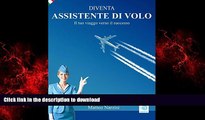 READ THE NEW BOOK DIVENTA ASSISTENTE DI VOLO - Il tuo viaggio verso il successo (Italian Edition)