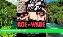 Must Have  Roe v. Wade: The Untold Story of the Landmark Supreme Court Decision that Made Abortion
