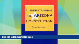 Big Deals  Understanding the Arizona Constitution  Full Read Most Wanted