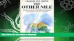 FAVORITE BOOK  The Other Nile: Journeys in Egypt, The Sudan and Ethiopia (Penguin Travel Library)