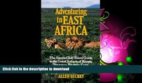 FAVORITE BOOK  Adventuring in East Africa: The Sierra Club Travel Guide to the Great Safaris of
