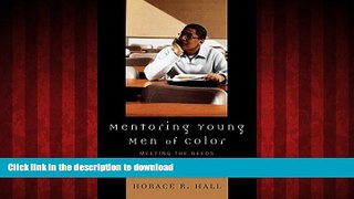 READ THE NEW BOOK Mentoring Young Men of Color: Meeting the Needs of African American and Latino