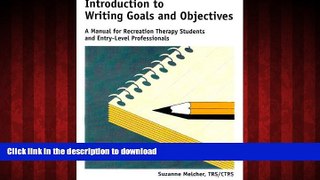 READ THE NEW BOOK Introduction to Writing Goals and Objectives: A Manual for Recreation Therapy