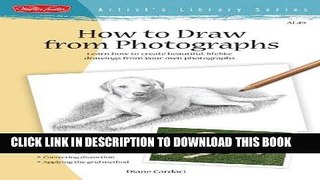 Read Now How to Draw from Photographs: Learn how to make your drawings 
