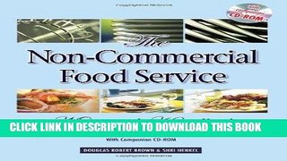 Read Now The Non-Commercial Food Service Manager s Handbook: A Complete Guide for Hospitals,