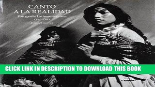 Read Now Canto a La Realidad: Fotografia Latinoamericana 1860-1993 (Spanish Edition) PDF Book