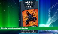 READ BOOK  Middle East Wildlife: An Introduction to Familiar   Dangerous Species in Iraq, Iran,