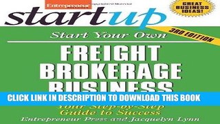 Read Now Start Your Own Freight Brokerage Business: Your Step-By-Step Guide to Success (StartUp