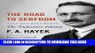 Read Now The Road to Serfdom: Text and Documents--The Definitive Edition (The Collected Works of