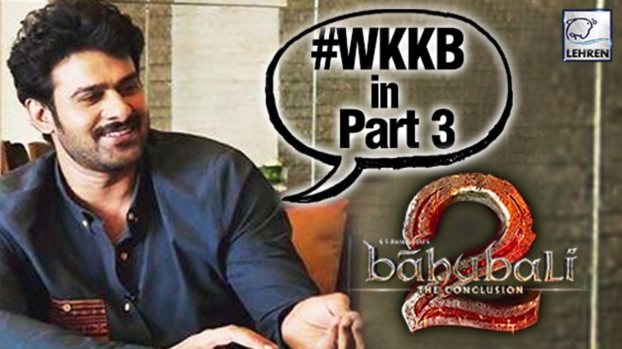 Why Katappa Killed Baahubali Will Be Reaveled In 3rd Part | Baahubali : The Conclusion