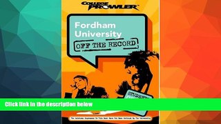 For you Fordham University: Off the Record (College Prowler) (College Prowler: Fordham University