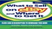Read Now What to Sell on eBay and Where to Get It: The Definitive Guide to Product Sourcing for